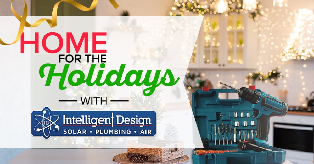 Home for the Holidays with Intelligent Design Air Conditioning, Plumbing & Solar